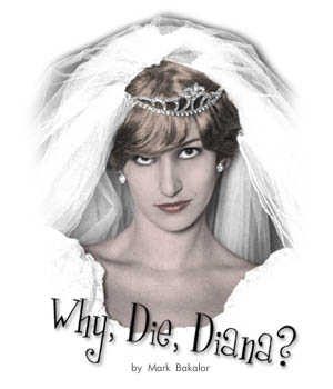Why, Die, Diana? by Mark Bakalor